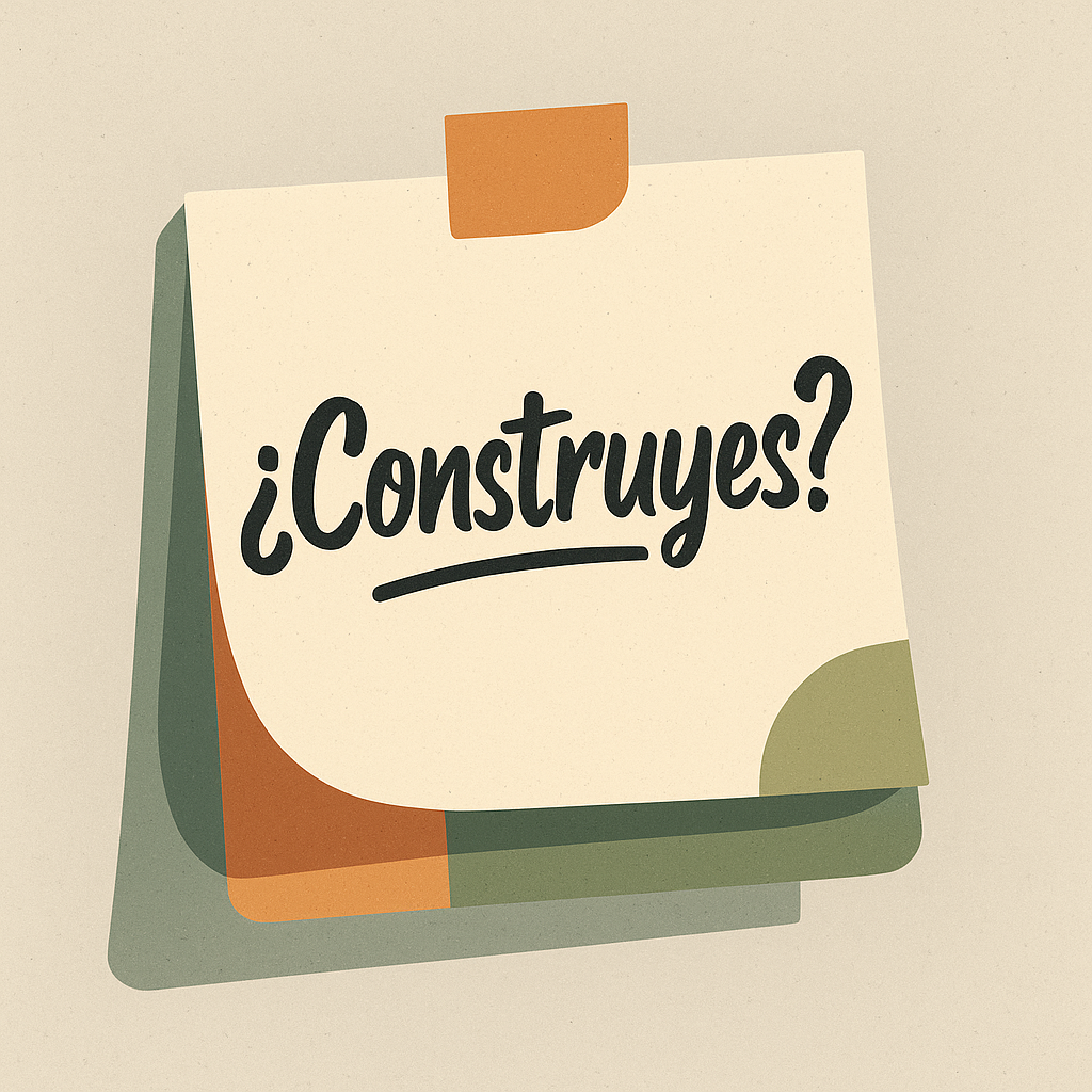 Construyes?